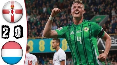 Northern Ireland vs Luxembourg 2-0 Hightlights | UEFA Nations League 2024