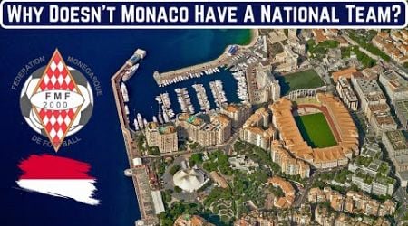 Why Doesn&#39;t Monaco Have A National Football Team?