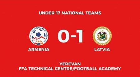 Armenia U-17 - Latvia U-17. Friendly match