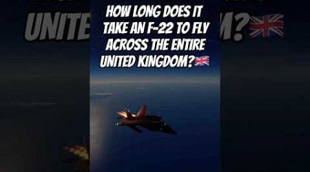 How fast can the F22 fly across the United Kingdom? #uk #f22 #fighterjet #aviation #raptor #msfs2020