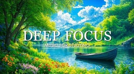 Deep Focus Music To Improve Concentration - 12 Hours of Ambient Study Music to Concentrate #796