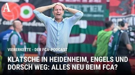 Klatsche in Heidenheim, Engels und Dorsch weg: Alles neu beim FCA? - &quot;Viererkette - Der FCA-Podcast&quot;