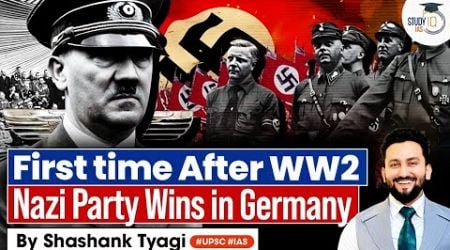 Nazi Party Secures Victory in Germany for the First Time Since WWII | PSIR | UPSC CSE