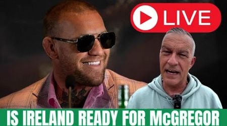 Is IRELAND READY for Connor McGregor?