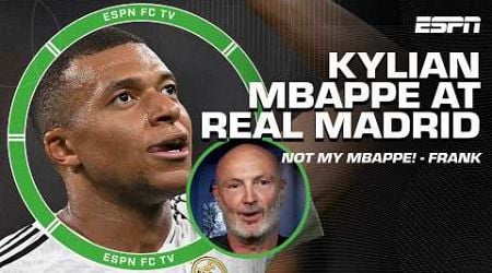 &#39;He is NOT the Kylian Mbappe that I know!&#39; - Frank Leboeuf on Mbappe at Real Madrid | ESPN FC