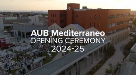 AUB Mediterraneo Opening Ceremony Highlights | 2024-25 Academic Year | Pafos, Cyprus