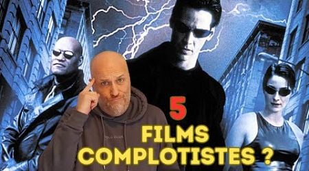 5 GRANDS FILMS &quot;COMPLOTISTES&quot; !