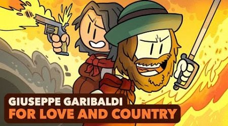 Giuseppe Garibaldi: For Love and Country | Unifying Italy | Extra History | Part 2