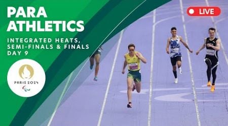 Para Athletics - Integrated Men&#39;s &amp; Women&#39;s Heats, Semifinals &amp; Finals | Day 9