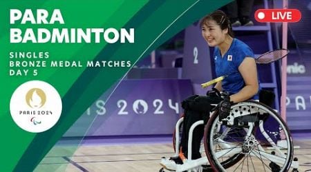 Para Badminton - Men&#39;s &amp; Women&#39;s Singles Bronze Medal Matches | Day 5