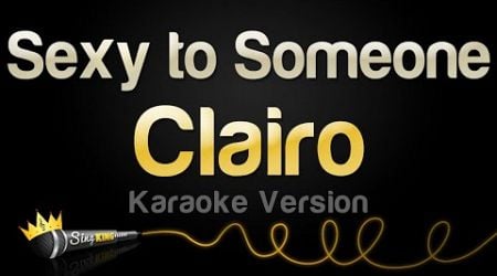 Clairo - Sexy to Someone (Karaoke Version)