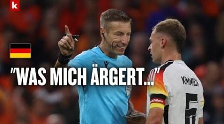 &quot;Sehr sensibel&quot; - Kimmich hadert mit Schiedsrichter | Niederlande - Deutschland 2:2