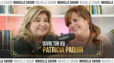 #71 Patricia Paquin | Ouvre ton jeu avec Marie-Claude Barrette