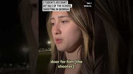 Students recount details of the school shooting in Georgia