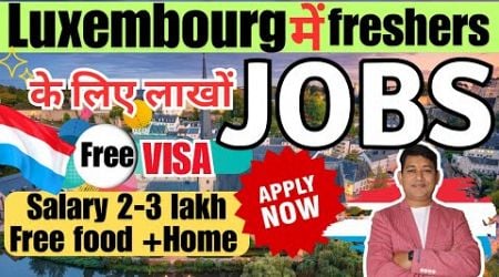 FRESHERS JOBS IN LUXEMBOURG || How To Get Jobs In Luxembourg as a FRESHERS ?