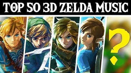 Top 50 Most Popular 3D Zelda Music