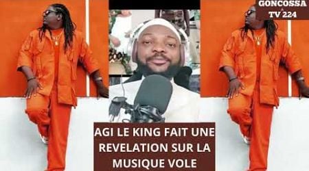 AGI LE KING : FAIT UNE REVELATION SUR LA MUSIQUE VOLE