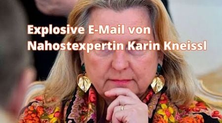 Explosive E-Mail von Nahostexpertin Karin Kneissl