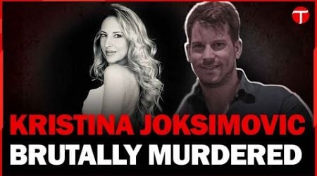 Former Miss Switzerland finalist Kristina Joksimovic murdered and &#39;pureed&#39; in blender by husband