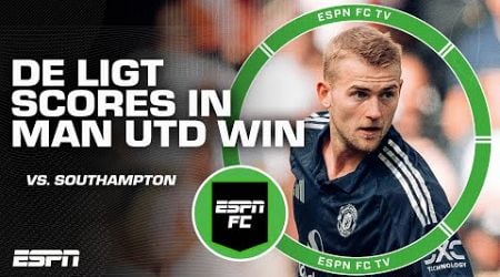 Matthijs de Ligt showed &#39;what he was made of&#39; in Man United&#39;s win vs. Southampton - Nicol | ESPN FC