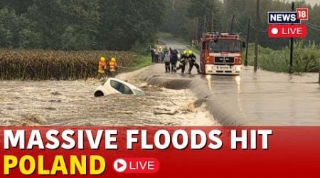 Floods In Europe 2024 LIVE | Massive Flood Hits Poland, At Least 8 Dead | Europe Floods LIVE | N18G