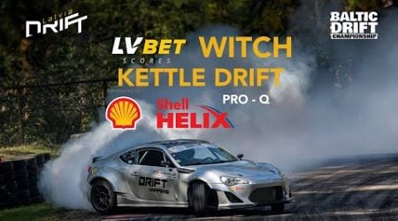 Witch Kettle Drift - PRO - QUALIFICATION (2024)