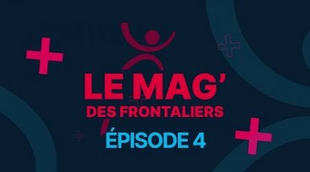 Le Mag&#39; des Frontaliers - Septembre 2024 / Emploi au Luxembourg - Episode 4