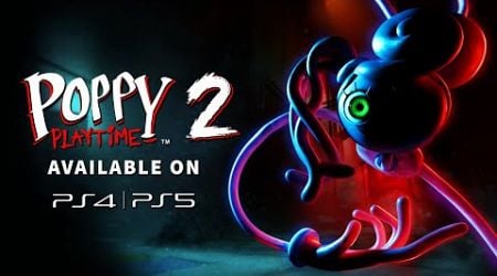 Poppy Playtime Chapter 2 - OUT NOW on PlayStation 4 &amp; PlayStation 5!