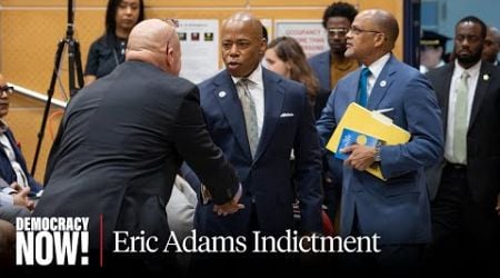 NYC Mayor Eric Adams Indicted as Calls Grow for Him to Resign Amid Federal Corruption Probes