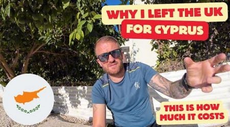 Why I Left The UK &amp; How Much It Costs To Move And Live In Cyprus! 2024