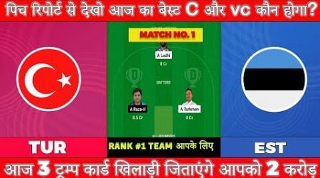 TUR vs EST Dream 11 Prediction| TUR vs EST Dream 11 Team| TUR vs EST Team Comparison|