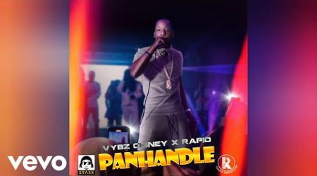 Vybz Chiney, Rapid - Panhandle (Official Audio)