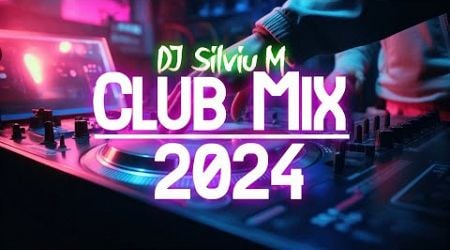 Music Mix 2024 | Party Club Dance 2024 | Best Remixes Of Popular Songs 2024 MEGAMIX (DJ Silviu M)