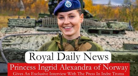 Princess Ingrid Alexandra Of Norway Gives An Exclusive Interview! Plus, More #RoyalNews