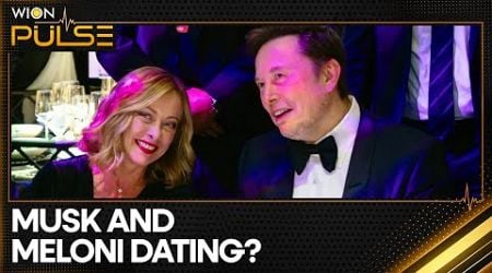 Italian PM Giorgia Meloni and Tech Billionaire Elon Musk Dating? | WION Pulse