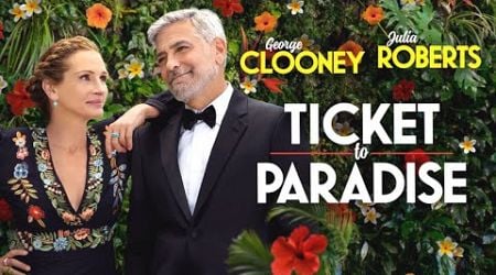 Ticket to Paradise | George Clooney &amp; Julia Roberts | Full Movie Review Facts and Explanation.