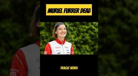 Muriel Furrer DEAD #murielfurrer #dead #accident