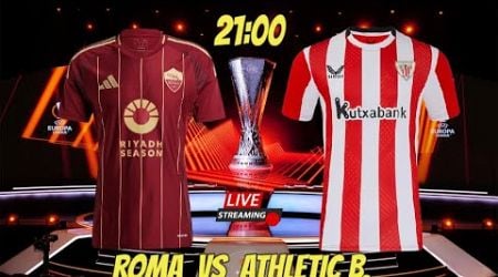 ROMA vs ATHLETIC BILBAO - Europa League 24/25 - #live