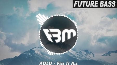 ADLU - Feel It All | FBM