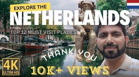 Explore THE NETHERLANDS I Top 12 Must Visit Places I Travel Video 4K ULTRA HD