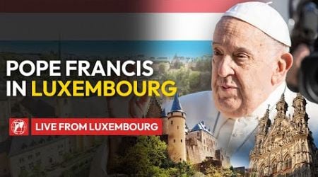 LIVE | Pope Francis in Luxembourg: Meeting with the Catholic Community | September 26th, 2024