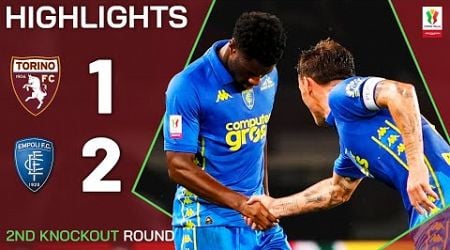 TORINO 1-2 EMPOLI | HIGHLIGHTS | 2nd Knockout Round | Coppa Italia Frecciarossa 2024/25