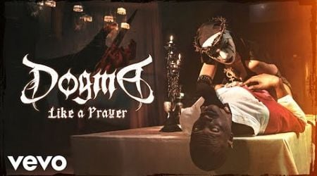 Dogma - Like A Prayer (Official Music Video)