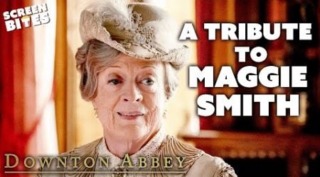 A Tribute to Maggie Smith as The Dowager Countess | Downton Abbey | Screen Bites