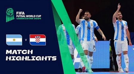 HIGHLIGHTS: Argentina v Croatia | FIFA Futsal World Cup Uzbekistan 2024