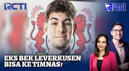 Eks Bek Leverkusen Reno Munz Bisa ke Timnas? - SIP 24/09