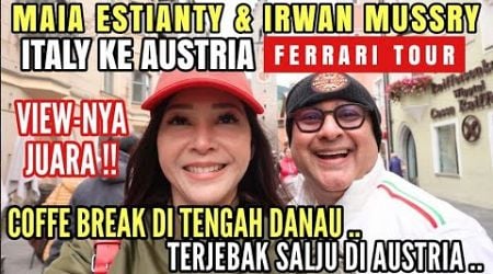 MAIA &amp; IRWAN MUSSRY : ITALY KE AUSTRIA!! COFFEE BREAK DI TENGAH DANAU &amp; LUNCH DI KASTIL PUNCAK BUKIT