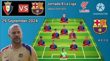 Osasuna vs Barcelona ~ Potential Line Up Barcelona Jornada 8 La Liga Season 2024/2025