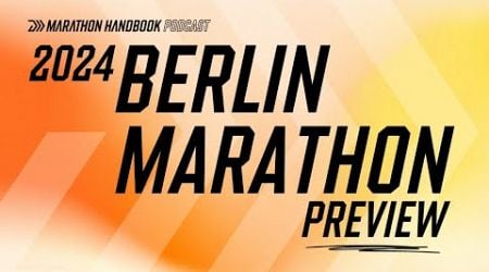 2024 Berlin Marathon Preview: The End of the Kipchoge Era