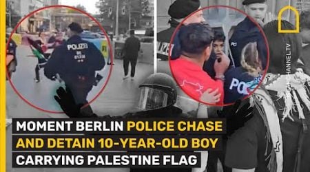 MOMENT BERLIN POLICE CHASE AND DETAIN 10-YEAR-OLD BOY CARRYING PALESTINE FLAG